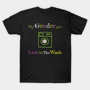 My Gender got Lost in the Wash T-Shirt